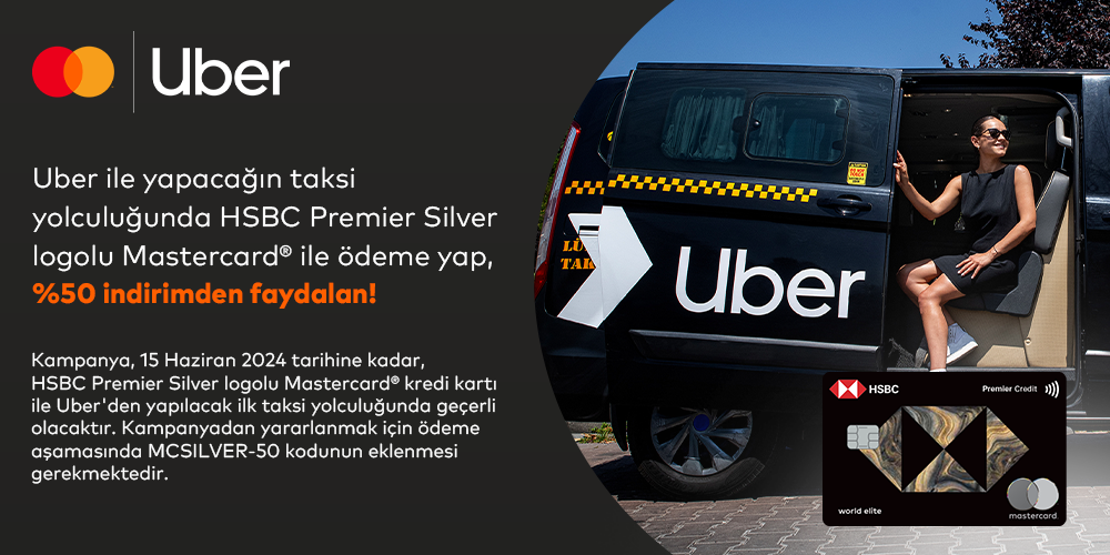 HSBC Premier Silver logolu Mastercard kredi kartı ile Uber Taksi yolculuğunda %50 indirim kazan! 