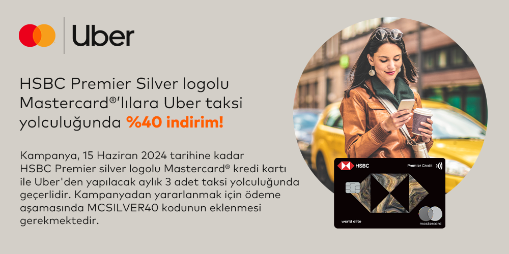 HSBC Premier Silver logolu Mastercard kredi kartı sahiplerine Uber Taksi yolculuğunda %40 indirim! 