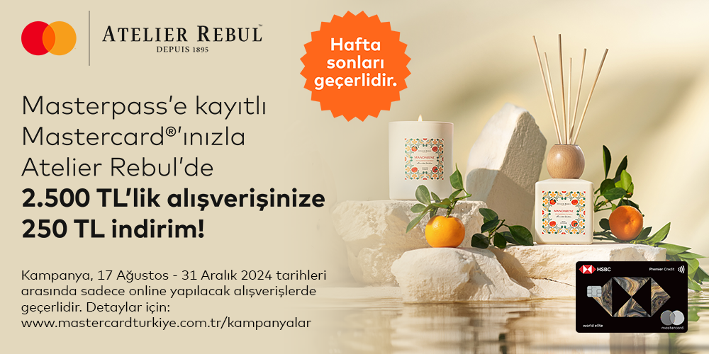 HSBC Premier Silver logolu Mastercard® kredi kartı sahiplerine özel ATELIER REBUL'da 250 TL indirim!